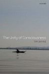 The Unity Of Consciousness - Tim Bayne