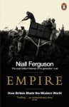 Empire: How Britain Made the Modern World - Niall Ferguson