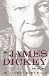 The James Dickey Reader - Henry Hart, James Dickey