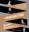 The Innovators: How a Group of Hackers, Geniuses, and Geeks Created the Digital Revolution - Dennis Boutsikaris, Walter Isaacson, Walter Isaacson