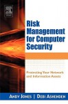 Risk Management for Computer Security: Protecting Your Network & Information Assets - Andy Jones