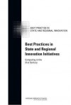 Best Practices in State and Regional Innovation Initiatives: Competing in the 21st Century - Committee on Competing in the 21st Century Best Practice in State and Regional Innovation Initiative, Board on Science Technology and Economic Policy, Policy and Global Affairs, National Research Council