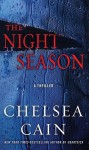 The Night Season (Gretchen Lowell, #4) - Chelsea Cain