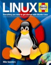 Linux Manual: Everything You Need to Get Started with Ubuntu Linux - Mike Saunders