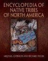 Encyclopedia of Native Tribes of North America - Michael Johnson, Richard Hook