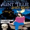 Somebody Tell Aunt Tillie She's Dead: Toad Witch Series, Book 1 - HekaRose Publishing Group, Christiana Miller, Rose-Marie Vassallo