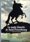 La Magie blanche de Saint-Pétersbourg - Dominique Fernandez