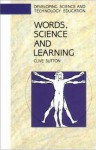 Words, Science and Learning - Clive Sutton