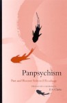 Panpsychism: Past and Recent Selected Readings - D.S. Clarke