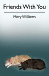 Friends with You - Mary Williams