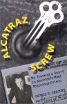 Alcatraz Screw: My Years as a Guard in America's Most Notorious Prison - George H. Gregory, John W. Roberts