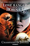 Lone Ranger / Green Hornet: Champions of Justice - Michael Uslan