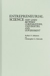 Entrepreneurial Science: New Links Between Corporations, Universities, and Government - Robert Johnston, Christopher Edwards