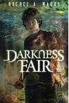 Darkness Fair (The Dark Cycle) - Rachel A. Marks