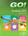 GO! with Microsoft Outlook 2013 Getting Started - Shelley Gaskin