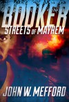 Booker - Streets of Mayhem (A Private Investigator Thriller Series of Crime and Suspense) - John W. Mefford