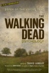 The Walking Dead Psychology: Psych of the Living Dead - Travis Langley, John Russo