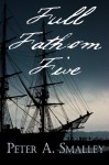 Full Fathom Five - Peter A. Smalley, Jason Vanhee, Bev Gelfand