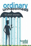 Ordinary Unhappiness - Howard Scott