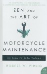 Zen and the Art of Motorcycle Maintenance: An Inquiry Into Values - Robert M. Pirsig