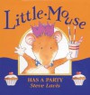Little Mouse Has A Party (Ragged Bears Ready Readers) - Steve Lavis