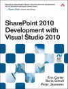 SharePoint 2010 Development with Visual Studio 2010 (Microsoft Windows Development Series) - Eric Carter, Mike Morton, Boris Scholl