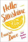 Hello, Sunshine: A Novel - Laura Dave