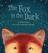 The Fox in the Dark - Alison Green, Deborah Allwright