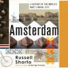 Amsterdam: A History of the World's Most Liberal City - Russell Shorto, Russell Shorto, Random House Audio