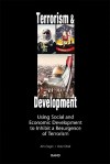 Terrorism and Development: Using Social and Economic Development to Inhibit a Resurgence of Terrorism: Using Social and Economic Development to I - Kim Cragin, Peter Chalk