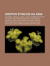 Grupos Tnicos Da Sia: Macaense, Hemichis, Judeu, Lazes, Japon?'s Nascido No Exterior, Iban, T Rtaros Do Volga, Vietnamitas, Yerukala, Ainus - Source Wikipedia