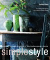 Simple Style: Creating Relaxed Interiors in the Contemporary Home - Julia Bird, Bridget Bodoano