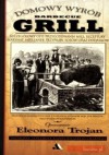 Grill. Domowy wyrób - Eleonora Trojan