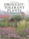 Drought Tolerant Plants: Waterwise Gardening For Every Climate - Jane Taylor