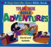 You Are There Bible Adventures with David and Goliath - Paul J. Loth, Rick Incrocci