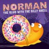 Norman the Slug with a Silly Shell - Sue Hendra