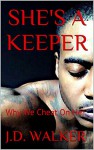 She's A Keeper: Why We Cheat On Her - J.D. WALKER