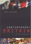 Contemporary Britain: A Survey With Texts - John Oakland