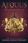 Aequus ( A Royal Protector Academy Novel, Book 2) - Randi Cooley Wilson