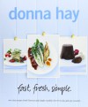 Fast, Fresh, Simple - Donna Hay