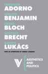 Aesthetics and Politics - Theodor W. Adorno, Walter Benjamin, Bertolt Brecht, György Lukács, Ernst Bloch, Fredric Jameson