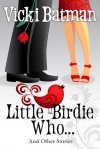 Little Birdie Who...and Other Stories - Vicki Batman