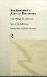 The Evolution of Austrian Economics: From Menger to Lachmann - Sandye Gloria-Palermo