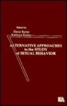 Alternative Approachies to the Study of Sexual Behavior - Donn Erwin Byrne, Kathryn Kelley