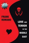 Love and Terror in the Middle East, 3rd Edition - Frank Romano