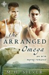 The Arranged Omega: MM Gay Shifter Mpreg Romance - M.H. Silver