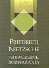 Niewczesne rozważania - Friedrich Nietzsche