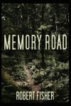 Memory Road - Robert Fisher