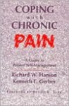 Coping with Chronic Pain: A Guide to Patient Self-management - Richard W. Hanson, Kenneth E. Gerber