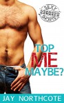Top Me Maybe? (BFP: The Secrets Collection) - Jay Northcote